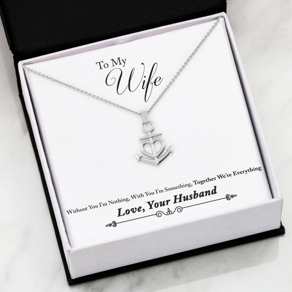 To My Wife- Together We're Everything Friendship Anchor Necklace