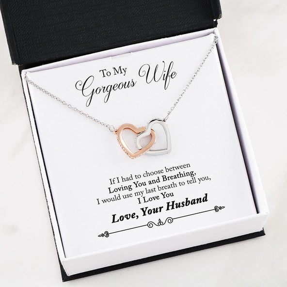 ***To My Gorgeous Wife- Till Your Last Breath Interlocking Hearts Necklace